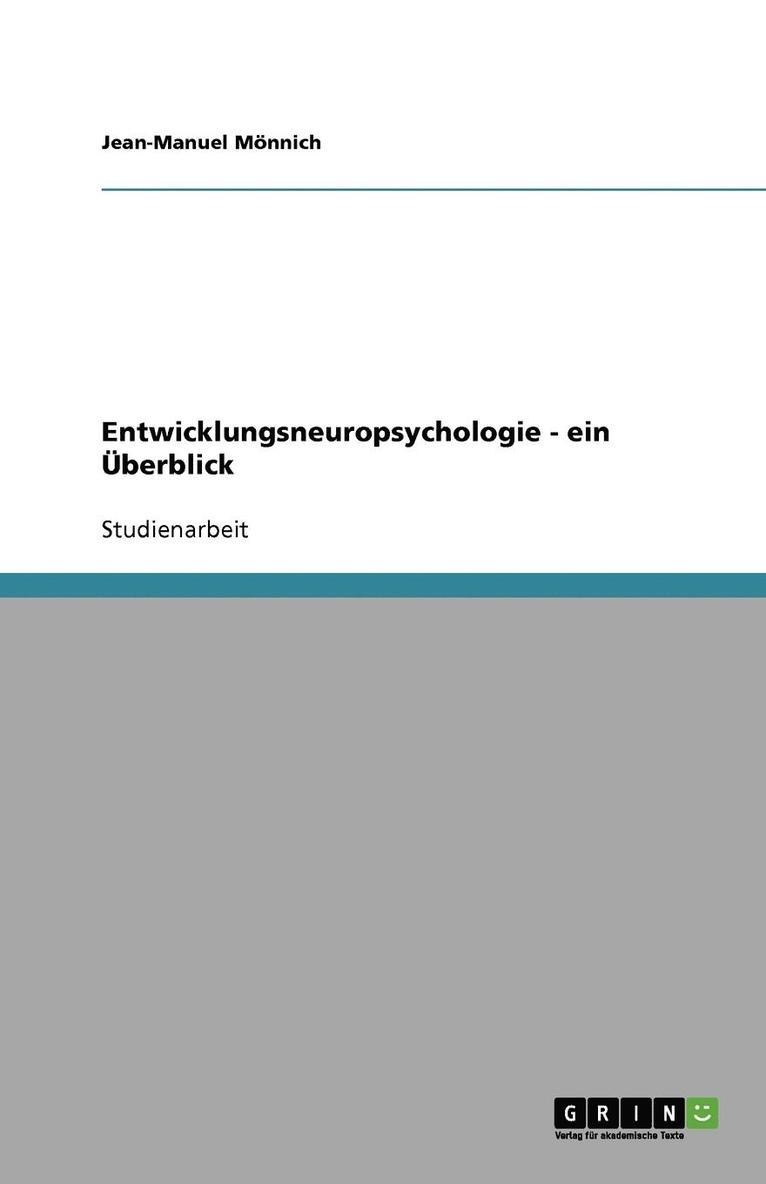 Entwicklungsneuropsychologie - ein UEberblick 1