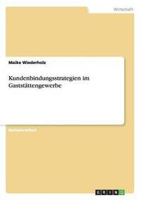 bokomslag Kundenbindungsstrategien im Gaststättengewerbe