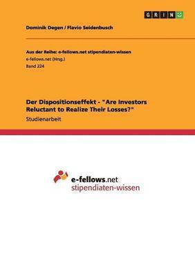 Der Dispositionseffekt - &quot;Are Investors Reluctant to Realize Their Losses?&quot; 1