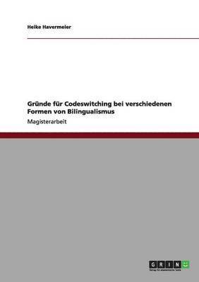 bokomslag Gründe für Codeswitching bei verschiedenen Formen von Bilingualismus