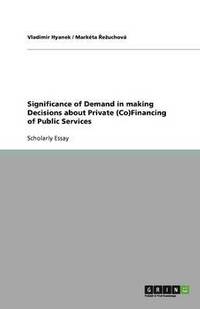 bokomslag Significance of Demand in making Decisions about Private (Co)Financing of Public Services