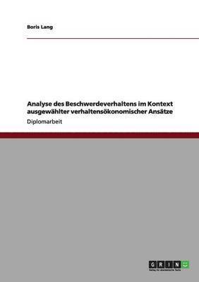 Analyse des Beschwerdeverhaltens im Kontext ausgewählter verhaltensökonomischer Ansätze 1