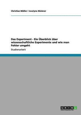 Christian Müller, Jocelyne Bückner - Experiment - Ein Überblick über wissenschaftliche Experimente und wie man Fehler umgeht, Häftad