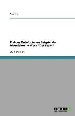 bokomslag Platons Ontologie am Beispiel der Ideenlehre im Werk &quot;Der Staat&quot;