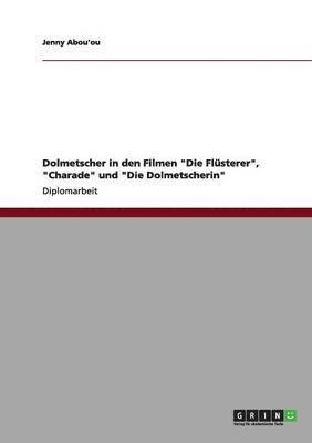 Dolmetscher in den Filmen &quot;Die Flsterer&quot;, &quot;Charade&quot; und &quot;Die Dolmetscherin&quot; 1