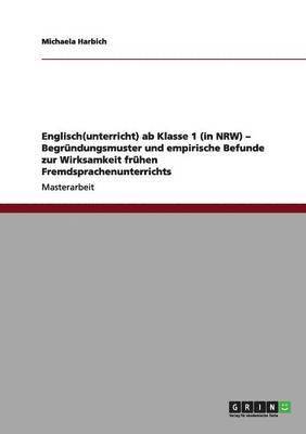 bokomslag Englisch(unterricht) ab Klasse 1 (in NRW) - Begrundungsmuster und empirische Befunde zur Wirksamkeit fruhen Fremdsprachenunterrichts