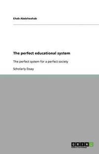 bokomslag The Perfect Educational System