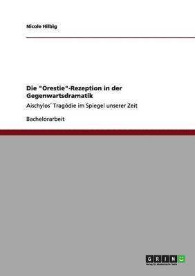 bokomslag "Orestie"-Rezeption in der Gegenwartsdramatik