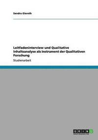 bokomslag Leitfadeninterview und Qualitative Inhaltsanalyse als Instrumente der Qualitativen Forschung