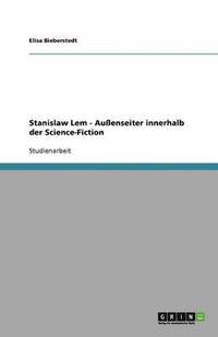 bokomslag Stanislaw Lem - Aussenseiter innerhalb der Science-Fiction