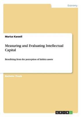 Measuring and Evaluating Intellectual Capital 1