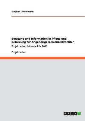 bokomslag Beratung und Information in Pflege und Betreuung fr Angehrige Demenzerkrankter