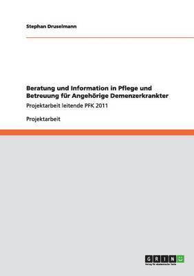 bokomslag Beratung und Information in Pflege und Betreuung für Angehörige Demenzerkrankter