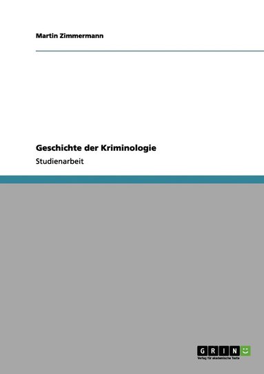 Martin Zimmermann - Geschichte der Kriminologie, Häftad