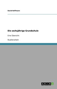 bokomslag Die sechsjahrige Grundschule