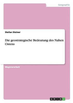 bokomslag geostrategische Bedeutung des Nahen Ostens