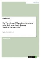 bokomslag Die Theorie Des Odipuskomplexes Und Seine Relevanz Fur Die Heutige Erziehungswissenschaft