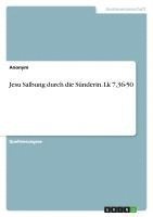bokomslag Jesu Salbung Durch Die Sunderin. Lk 7,36-50
