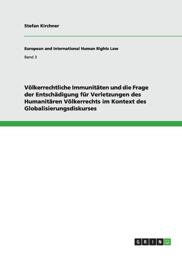 Völkerrechtliche Immunitäten und die Frage der Entschädigung für Verletzungen des Humanitären Völkerrechts im Kontext des Globalisierungsdiskurses