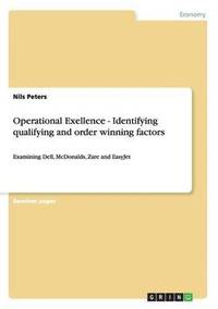 bokomslag Operational Exellence - Identifying Qualifying and Order Winning Factors