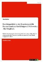 bokomslag Familienpolitik in Der Bundesrepublik Deutschland Und Im Konigreich Schweden - Ein Vergleich.
