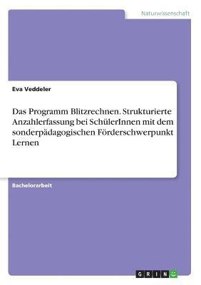 bokomslag Das Programm Blitzrechnen. Strukturierte Anzahlerfassung Bei Schulerinnen Mit Dem Sonderpadagogischen Forderschwerpunkt Lernen