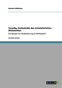 bokomslag Venedig, Drehscheibe des mittelalterlichen Weltmarktes