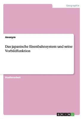 bokomslag Das japanische Eisenbahnsystem und seine Vorbildfunktion