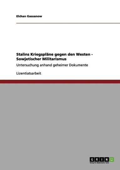 bokomslag Stalins Kriegsplne gegen den Westen - Sowjetischer Militarismus