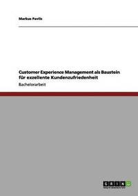 bokomslag Customer Experience Management als Baustein fr exzellente Kundenzufriedenheit