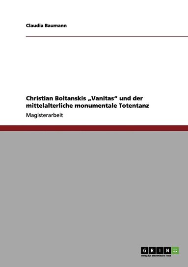 bokomslag Christian Boltanskis &quot;Vanitas&quot; und der mittelalterliche monumentale Totentanz