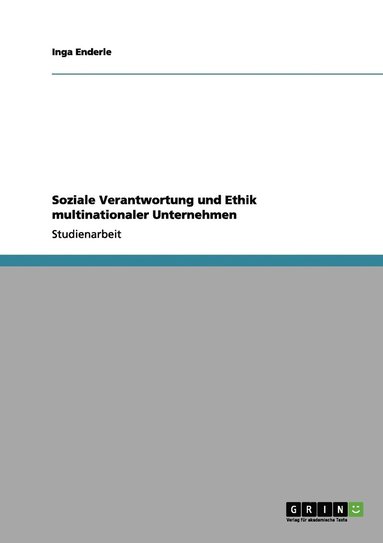 Inga Enderle - Soziale Verantwortung und Ethik multinationaler Unternehmen, Häftad