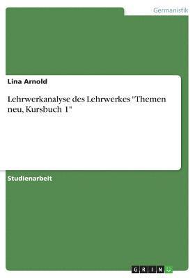 Lehrwerkanalyse Des Lehrwerkes 'Themen Neu, Kursbuch 1' 1