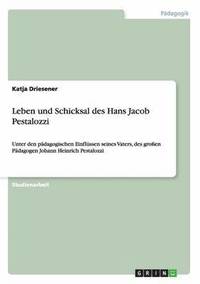 bokomslag Leben und Schicksal des Hans Jacob Pestalozzi