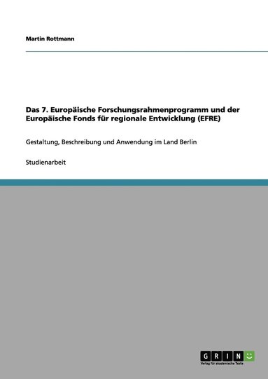 bokomslag 7. Europäische Forschungsrahmenprogramm und der Europäische Fonds für regionale Entwicklung (EFRE)
