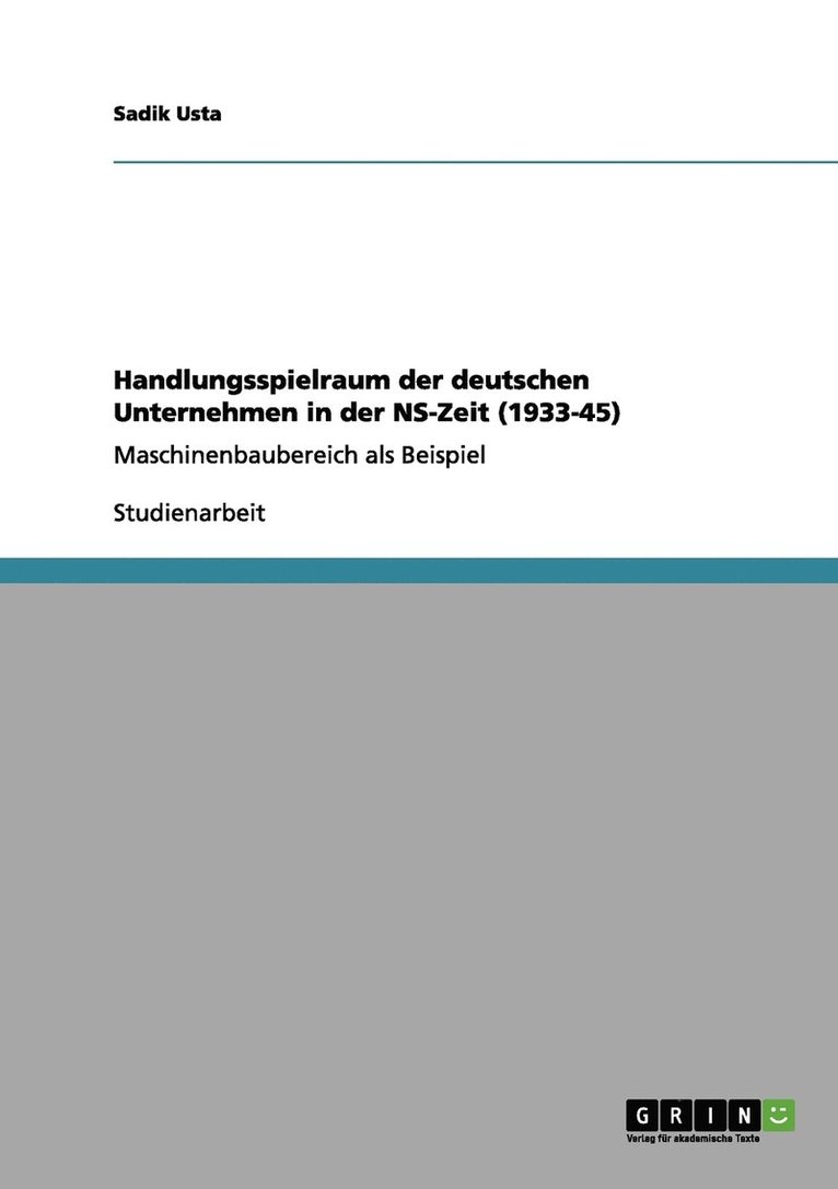 Handlungsspielraum der deutschen Unternehmen in der NS-Zeit (1933-45) 1