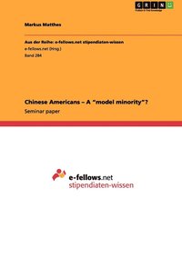bokomslag Chinese Americans - A &quot;model minority&quot;?