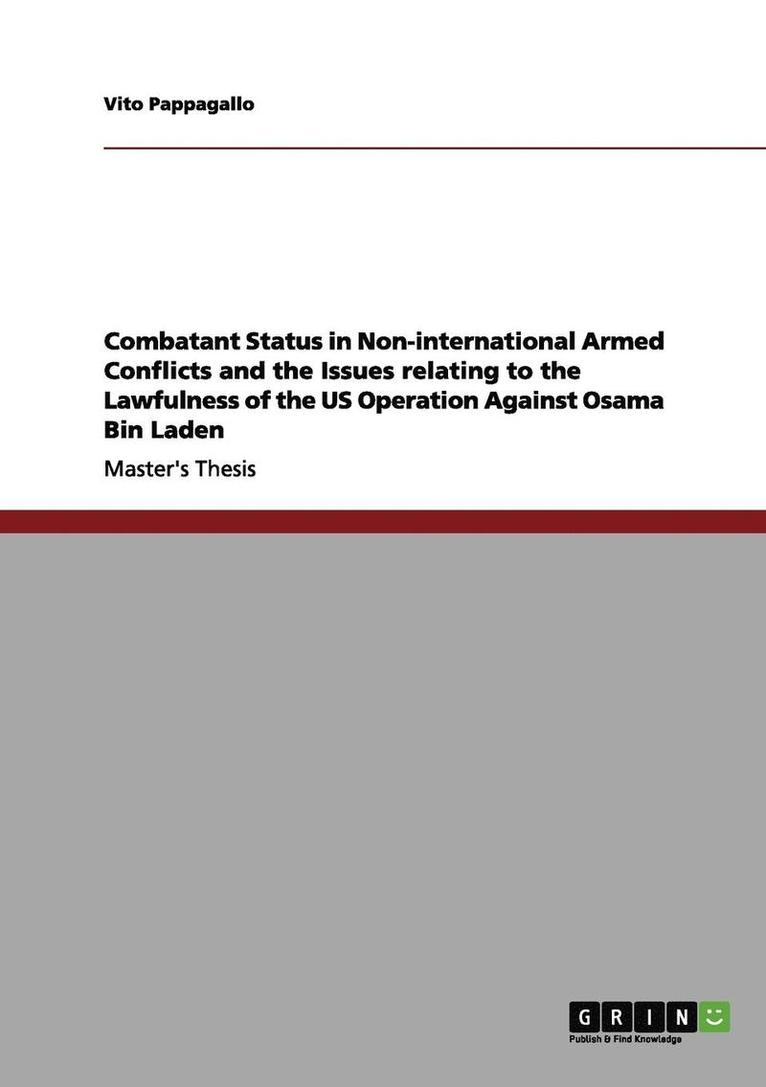 Combatant Status in Non-International Armed Conflicts and the Issues Relating to the Lawfulness of the Us Operation Against Osama Bin Laden 1