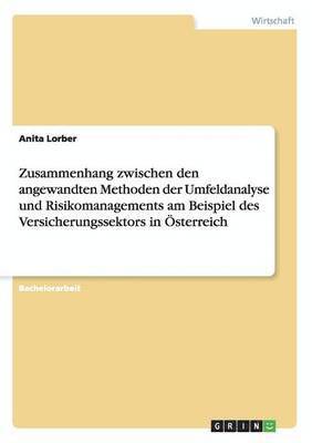 bokomslag Zusammenhang zwischen den angewandten Methoden der Umfeldanalyse und Risikomanagements am Beispiel des Versicherungssektors in Österreich