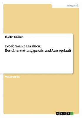 Martin Fischer - Pro-forma-Kennzahlen. Berichterstattungspraxis und Aussagekraft, Häftad