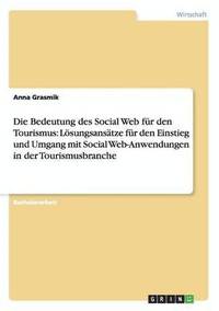 bokomslag Die Bedeutung des Social Web fur den Tourismus. Social Web-Anwendungen in der Tourismusbranche