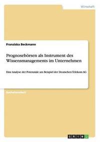 bokomslag Prognosebrsen als Instrument des Wissensmanagements im Unternehmen