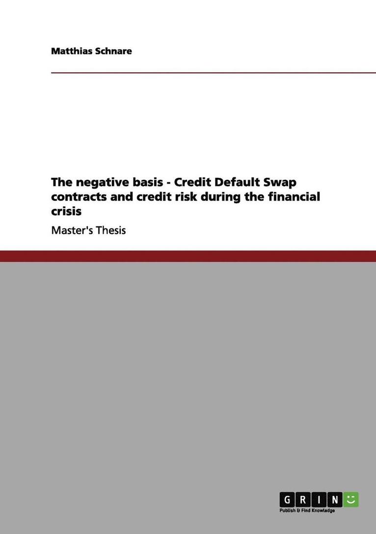 The Negative Basis - Credit Default Swap Contracts and Credit Risk During the Financial Crisis 1