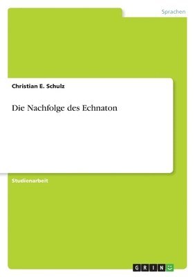 Christian E Schulz, Christian E. Schulz - Nachfolge des Echnaton, Häftad