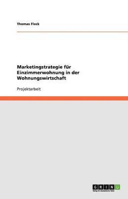 bokomslag Marketingstrategie F r Einzimmerwohnung in Der Wohnungswirtschaft