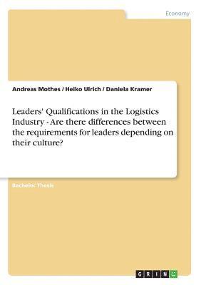 bokomslag Leaders' Qualifications in the Logistics Industry - Are there differences between the requirements for leaders depending on their culture?