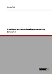 bokomslag Franchising als Internationalisierungsstrategie