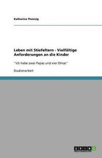 bokomslag Leben mit Stiefeltern - Vielfältige Anforderungen an die Kinder