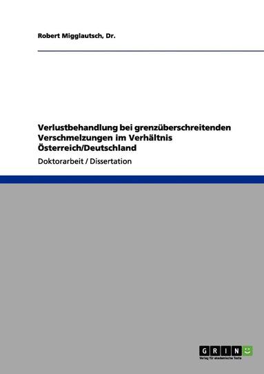 bokomslag Verlustbehandlung Bei Grenzuberschreitenden Verschmelzungen Im Verhaltnis Osterreich/Deutschland