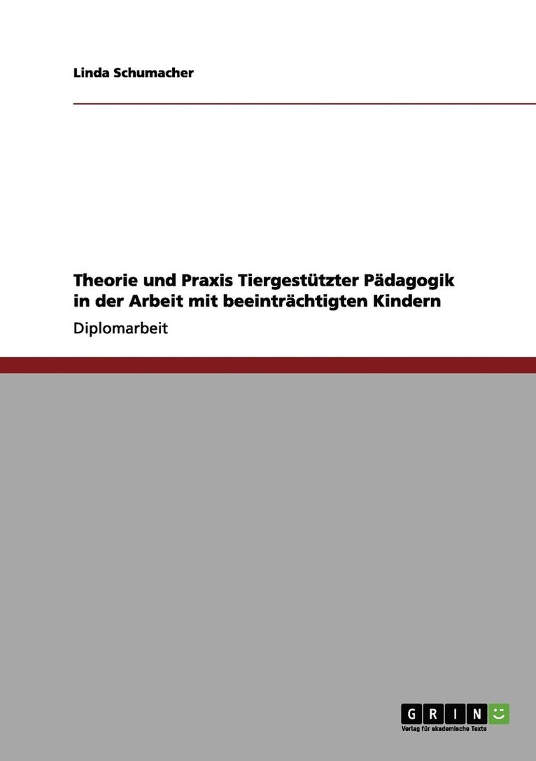 Linda Schumacher - Theorie und Praxis Tiergestützter Pädagogik in der Arbeit mit beeinträchtigten Kindern, Häftad
